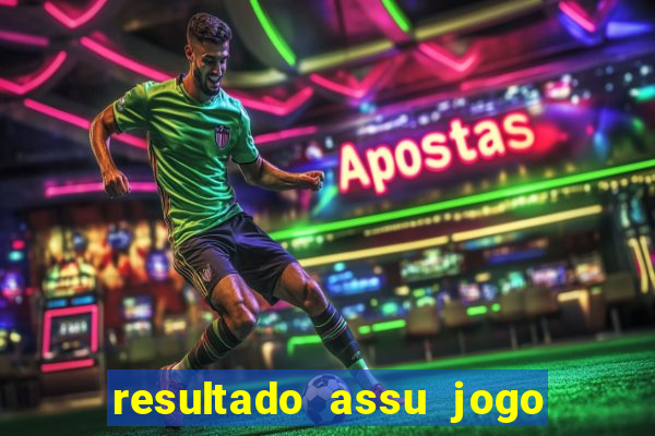 resultado assu jogo do bicho